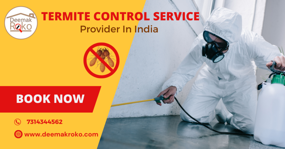 Termite Control Service Provider in India | DeemakRoko