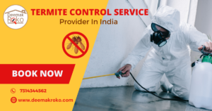 Termite Control Service Provider in India | DeemakRoko